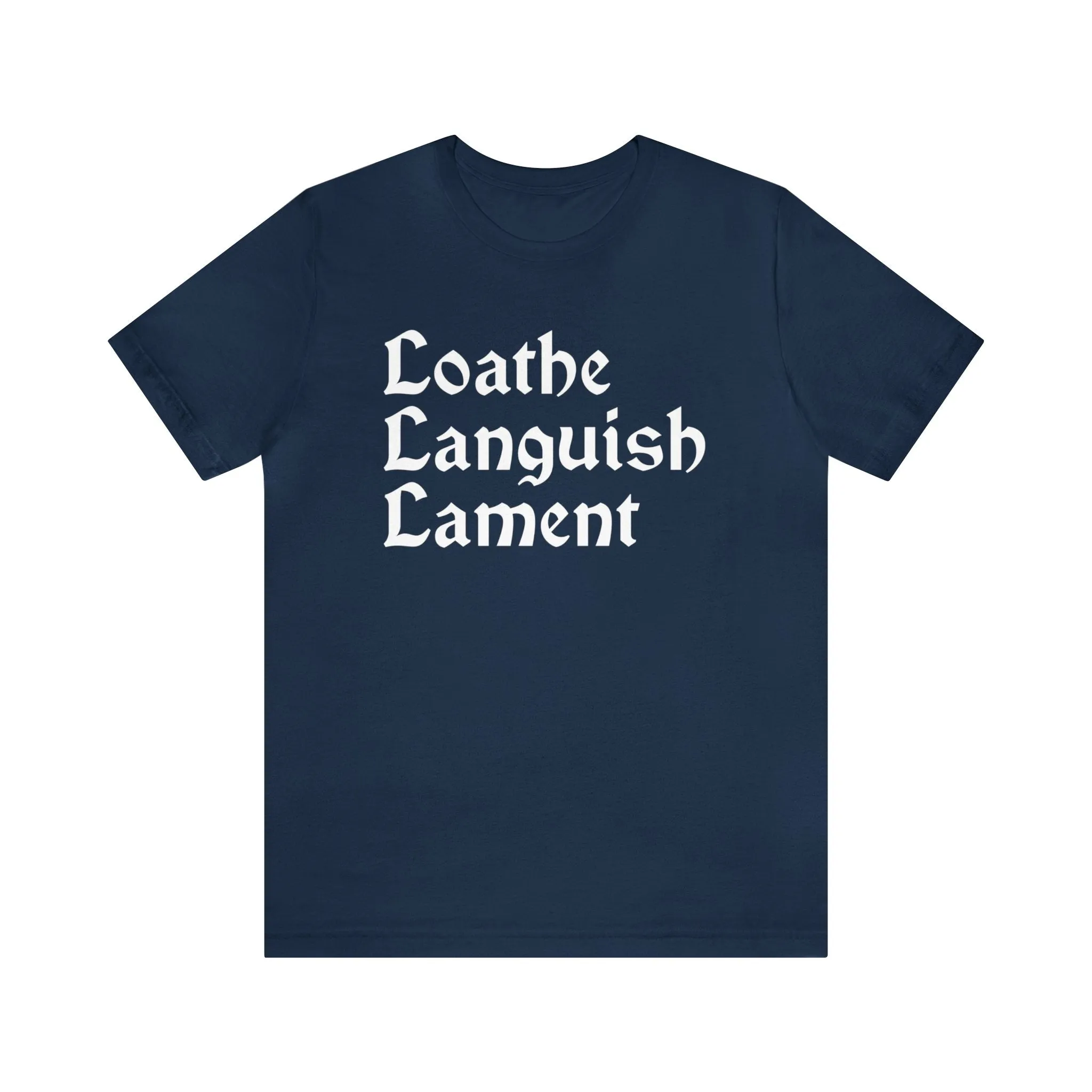 Loathe Languish Lament T-Shirt