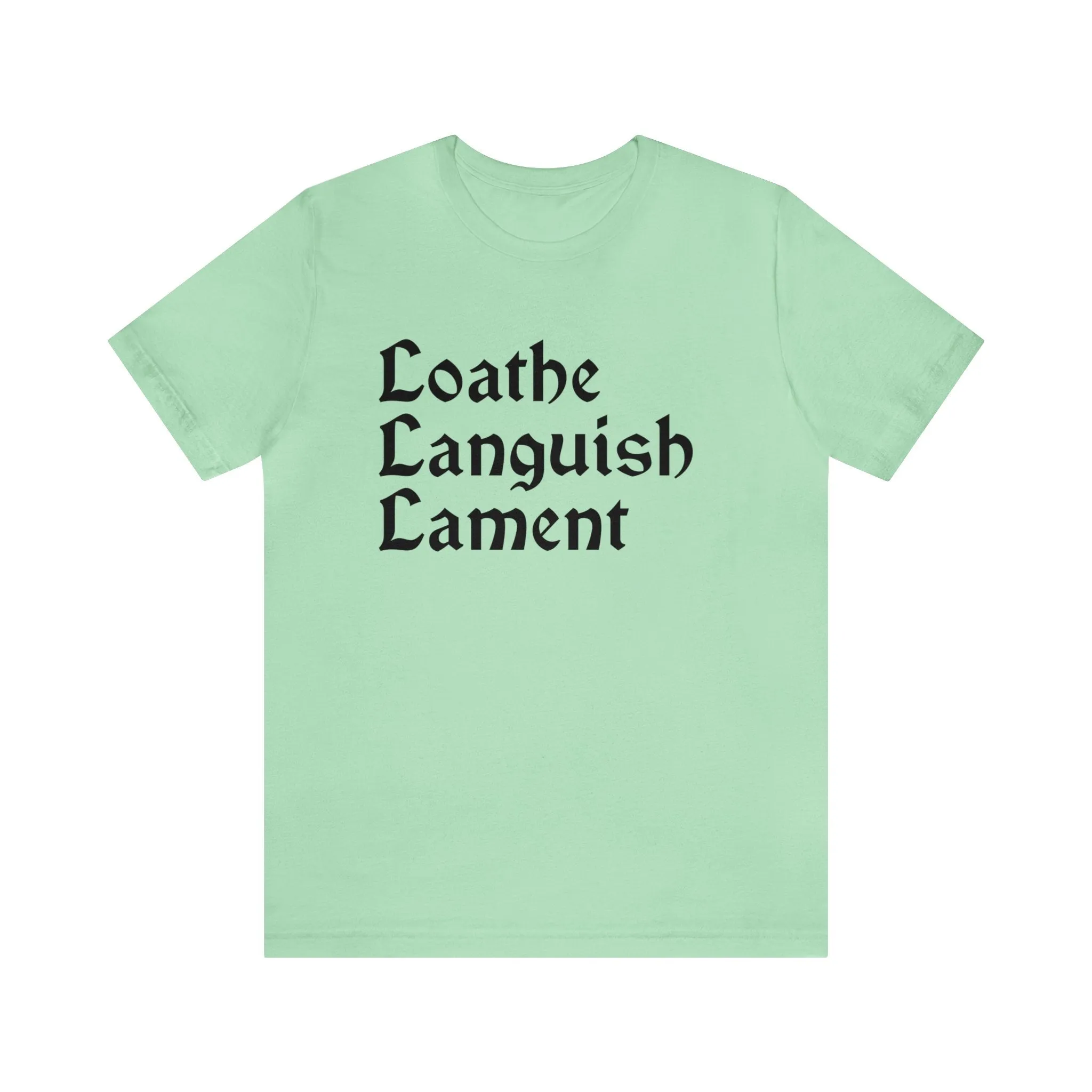 Loathe Languish Lament T-Shirt