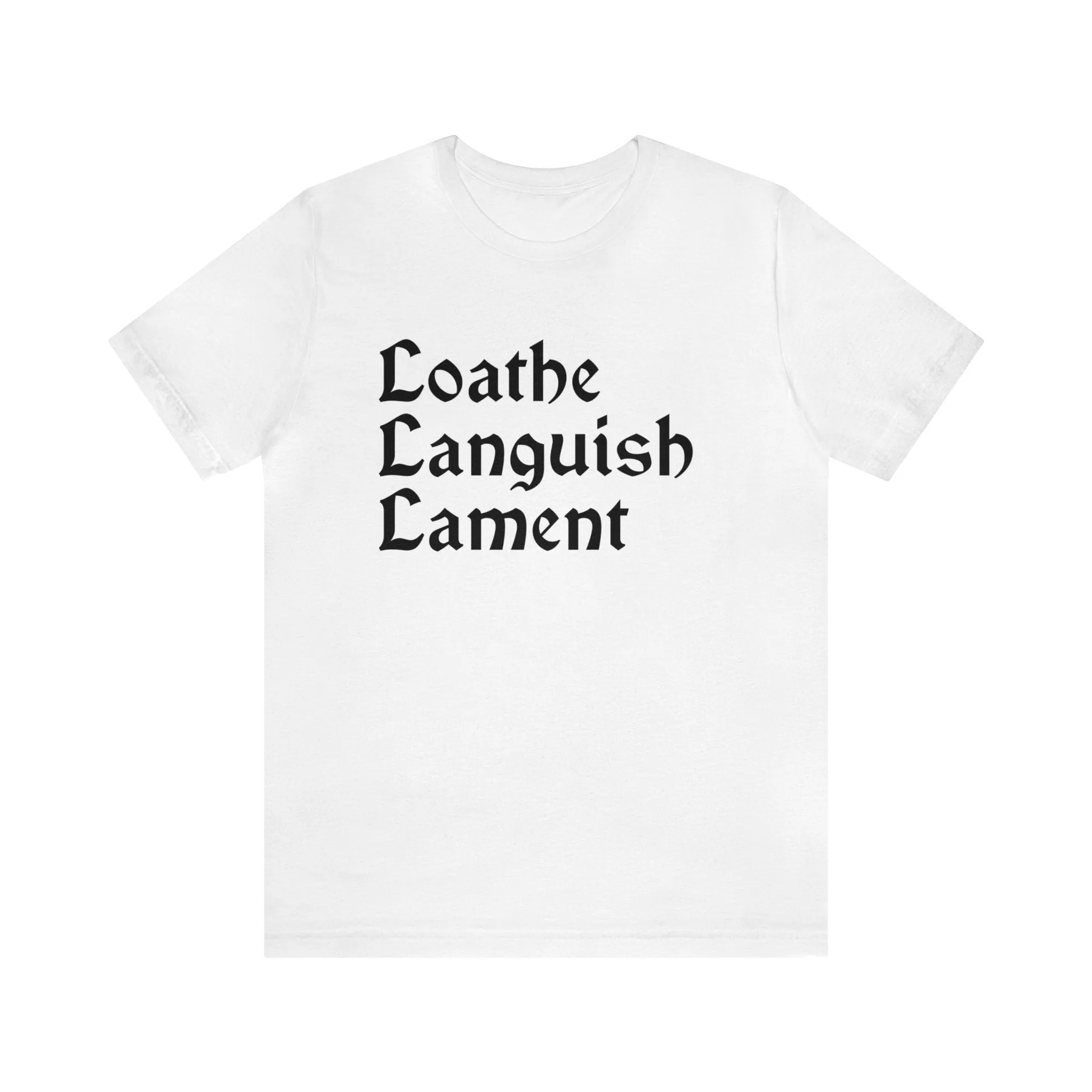 Loathe Languish Lament T-Shirt