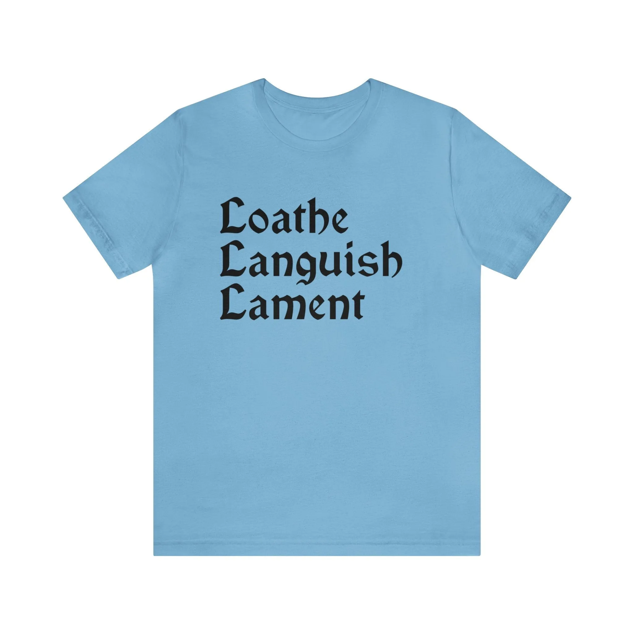 Loathe Languish Lament T-Shirt