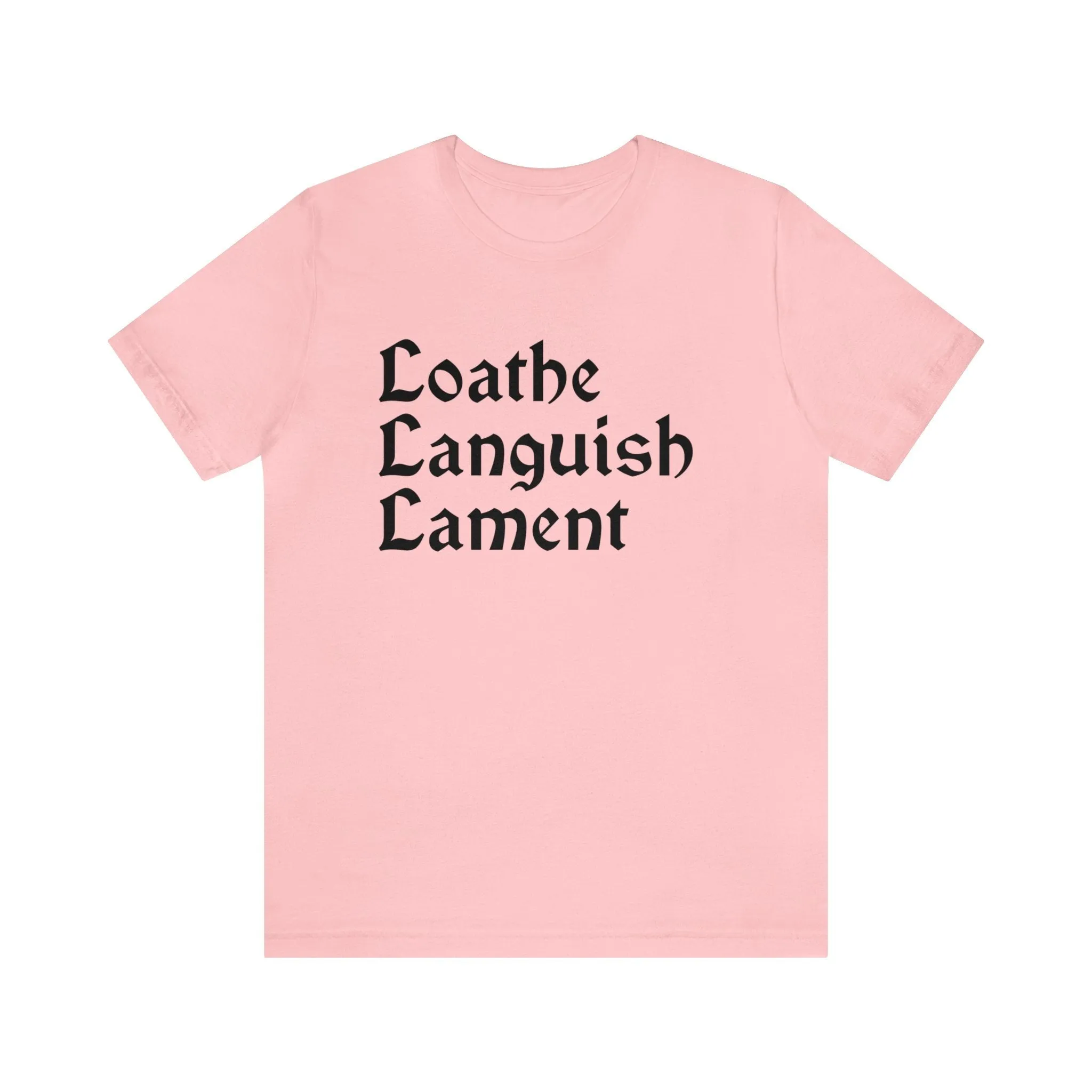 Loathe Languish Lament T-Shirt