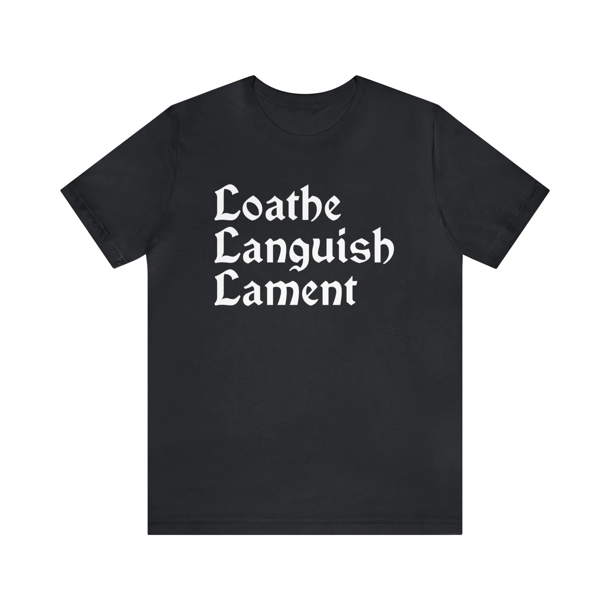 Loathe Languish Lament T-Shirt