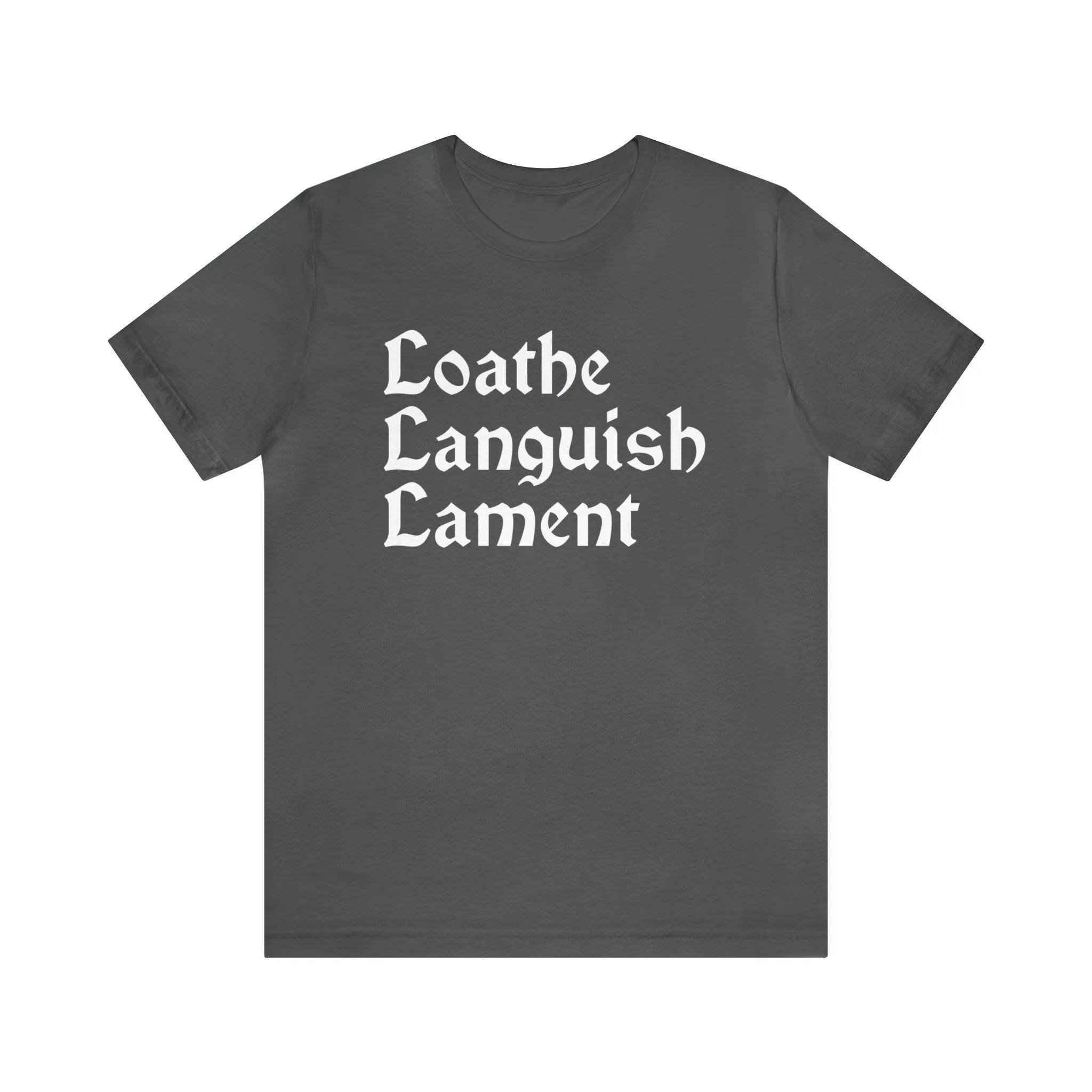 Loathe Languish Lament T-Shirt