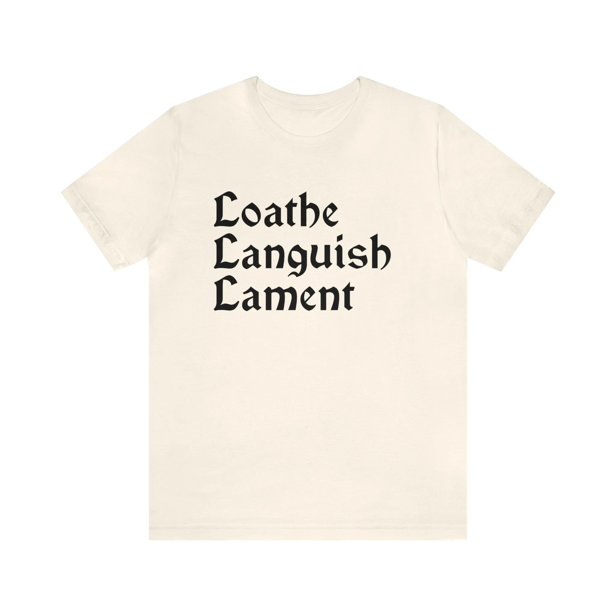 Loathe Languish Lament T-Shirt