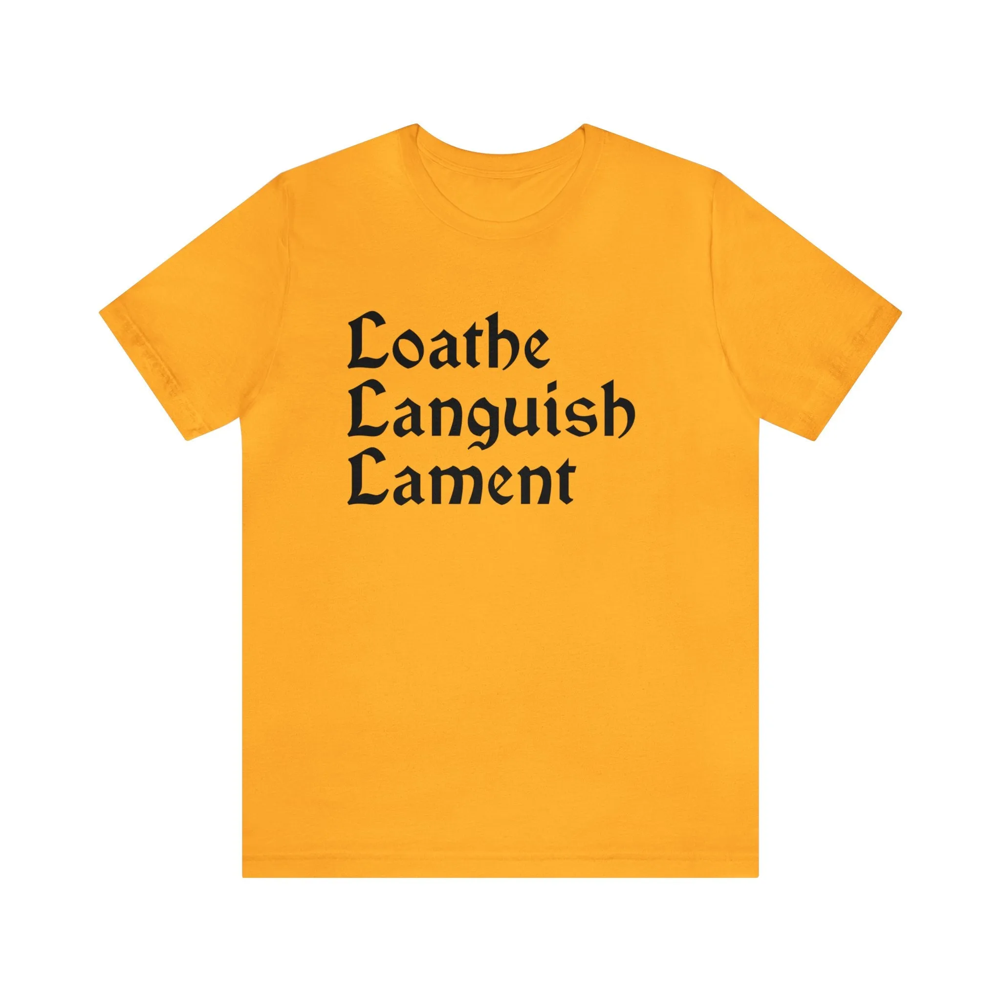 Loathe Languish Lament T-Shirt
